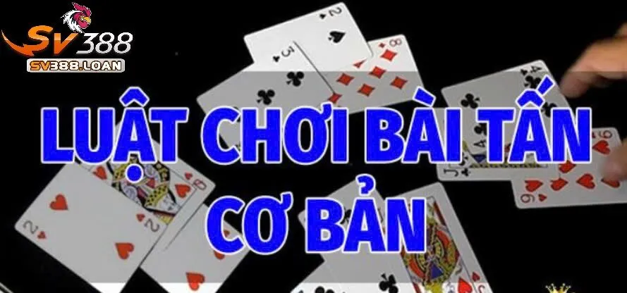 Bài Tấn Sv388 Tham Gia Trò Chơi Game Bài Hấp Dẫn Lôi Cuốn 3 Cách chơi Bài Tấn Sv388 cơ bản